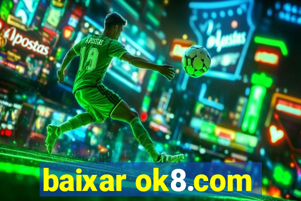 baixar ok8.com