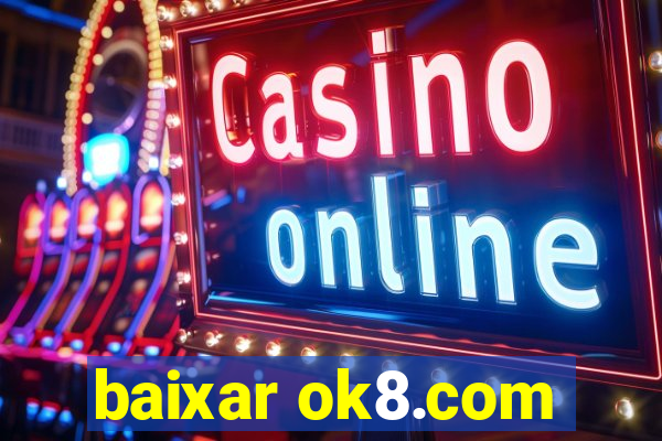 baixar ok8.com