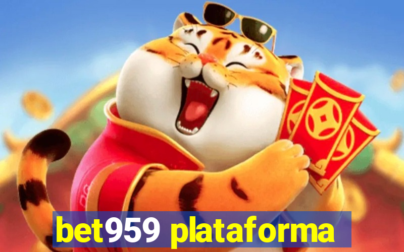 bet959 plataforma