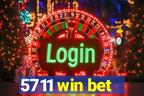 5711 win bet
