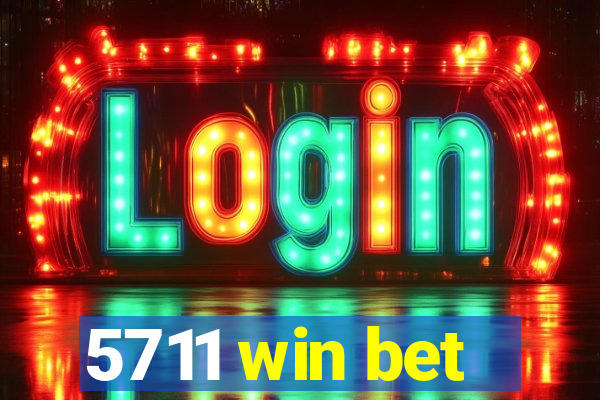 5711 win bet