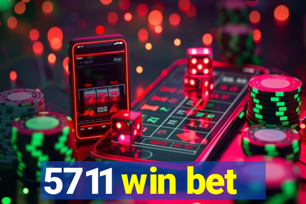 5711 win bet