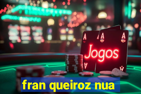 fran queiroz nua