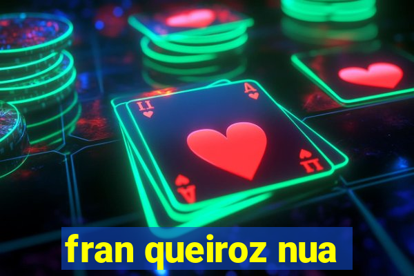 fran queiroz nua
