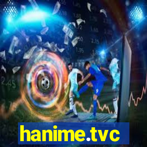 hanime.tvc
