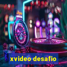 xvideo desafio