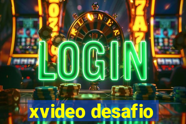 xvideo desafio
