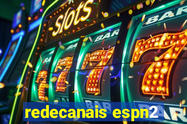 redecanais espn2