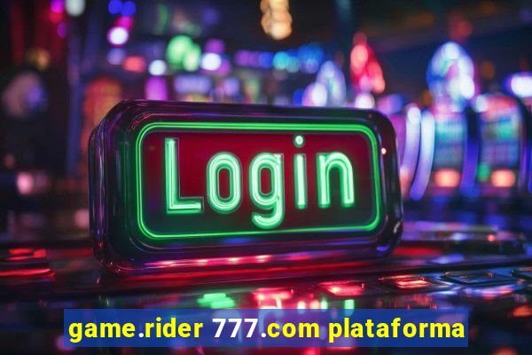 game.rider 777.com plataforma