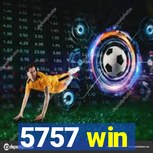 5757 win