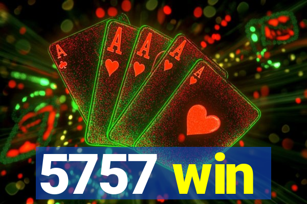 5757 win