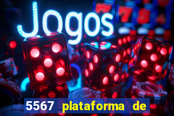 5567 plataforma de jogos login