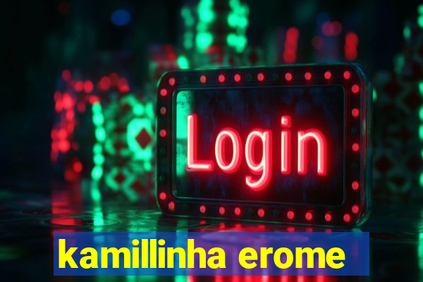 kamillinha erome