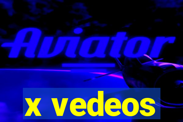 x vedeos