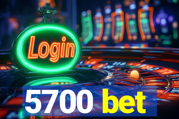 5700 bet