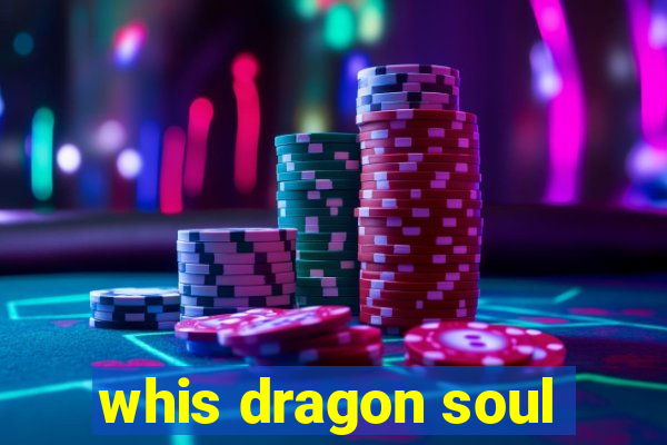 whis dragon soul