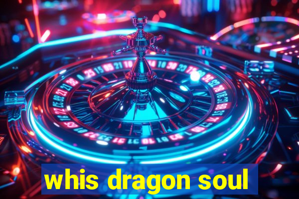 whis dragon soul
