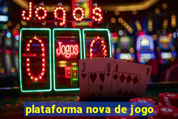 plataforma nova de jogo