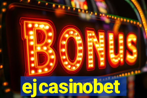 ejcasinobet