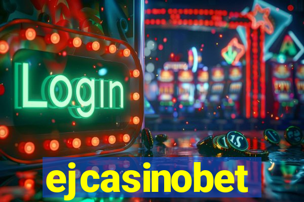 ejcasinobet