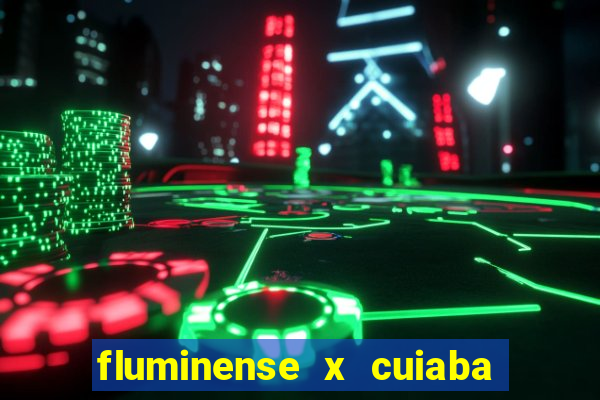 fluminense x cuiaba ao vivo