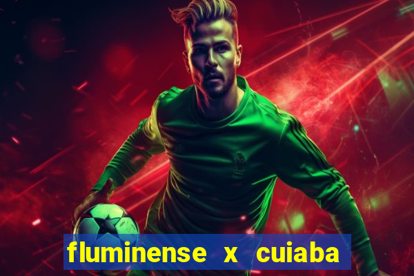 fluminense x cuiaba ao vivo