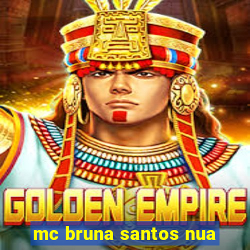 mc bruna santos nua