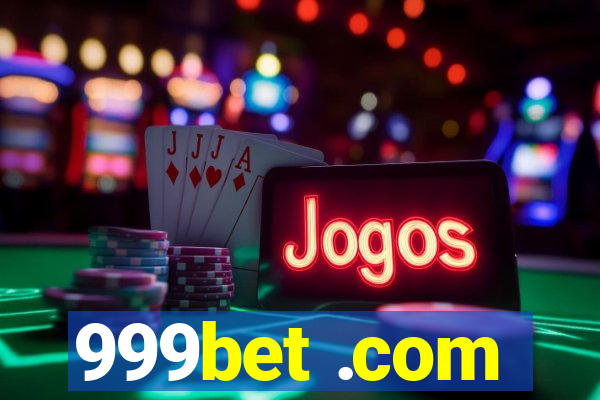 999bet .com