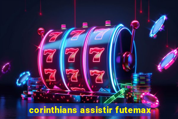 corinthians assistir futemax