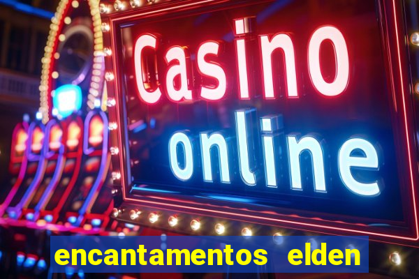 encantamentos elden ring wiki