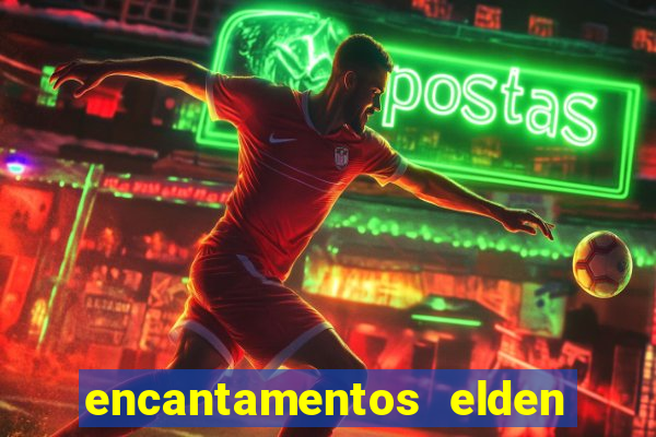 encantamentos elden ring wiki