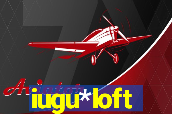 iugu*loft