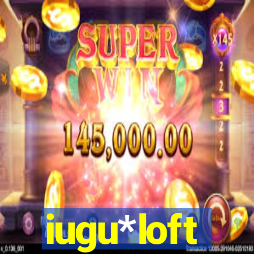 iugu*loft