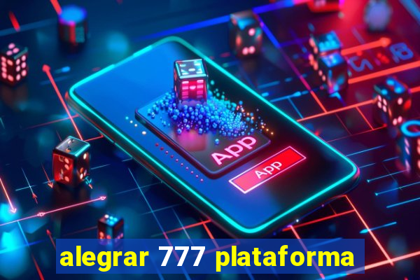 alegrar 777 plataforma