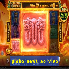 globo news ao vivo mega canais