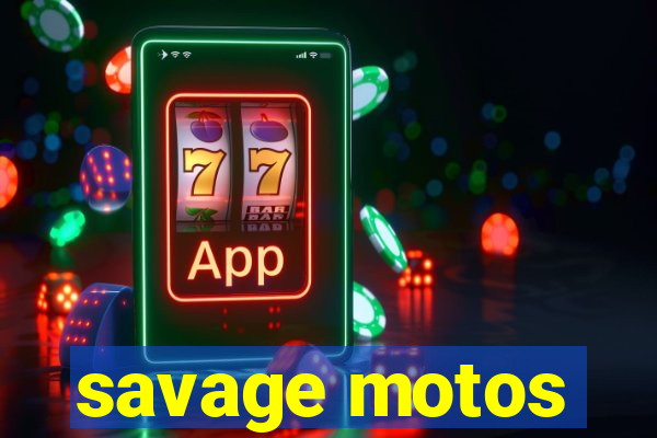savage motos