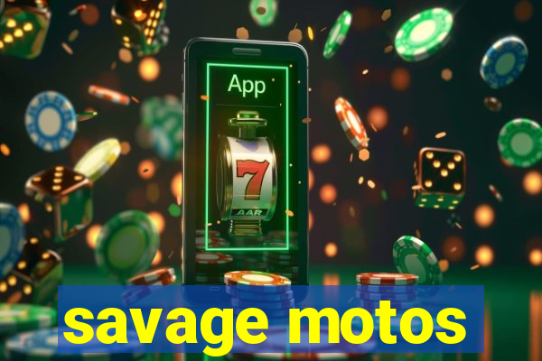 savage motos