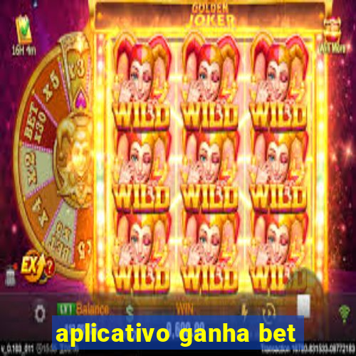 aplicativo ganha bet