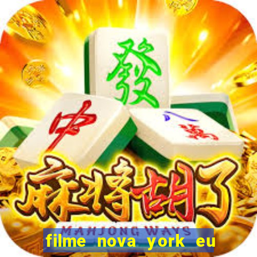 filme nova york eu te amo completo dublado
