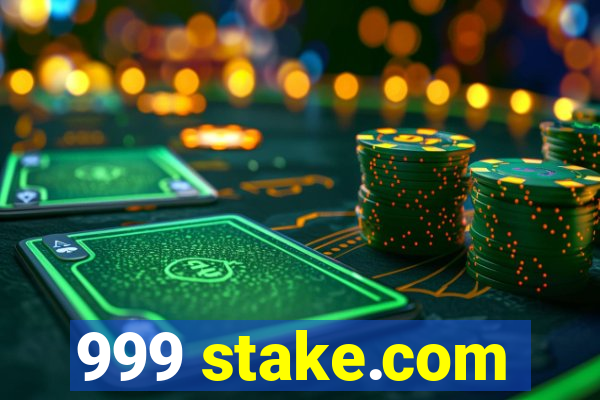 999 stake.com