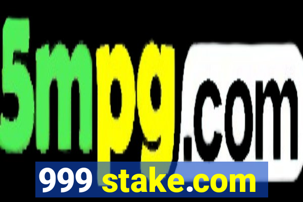 999 stake.com