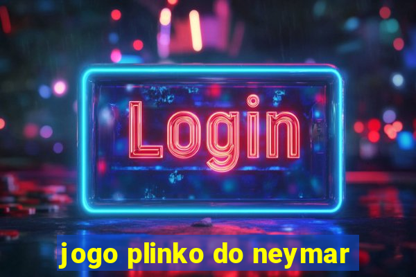 jogo plinko do neymar