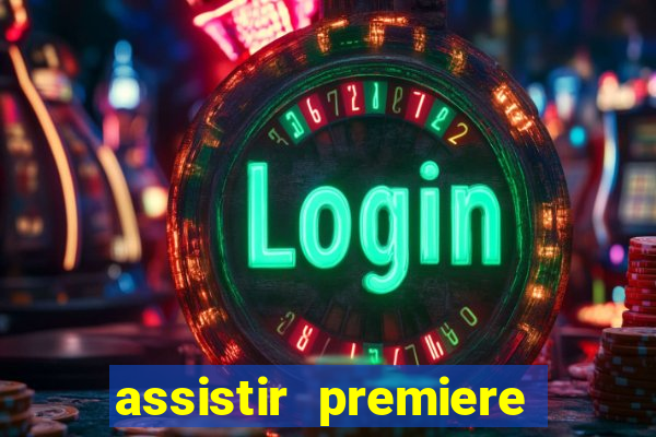 assistir premiere clube ao vivo