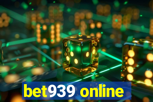 bet939 online