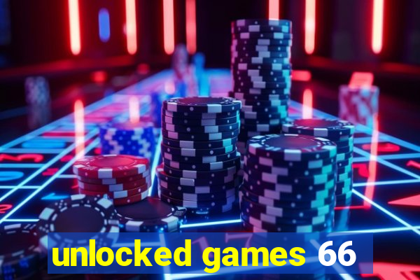 unlocked games 66