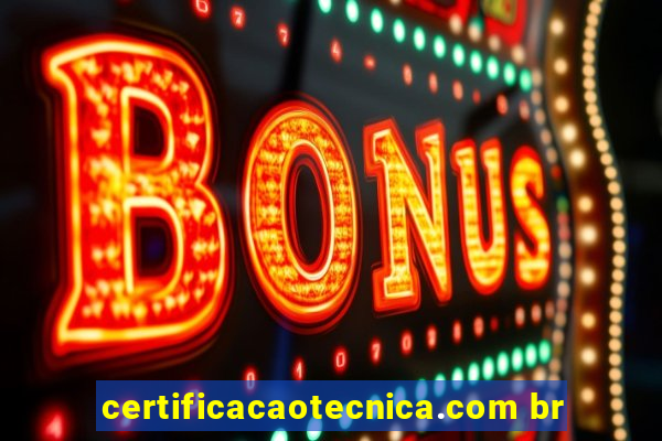 certificacaotecnica.com br