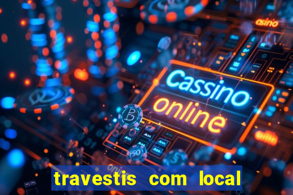 travestis com local em porto alegre