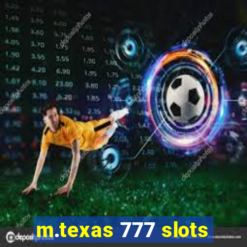 m.texas 777 slots