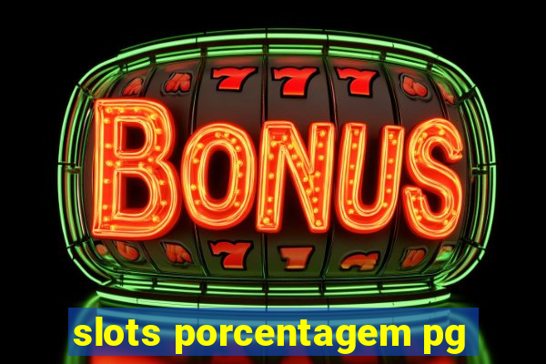 slots porcentagem pg