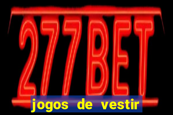 jogos de vestir click jogos